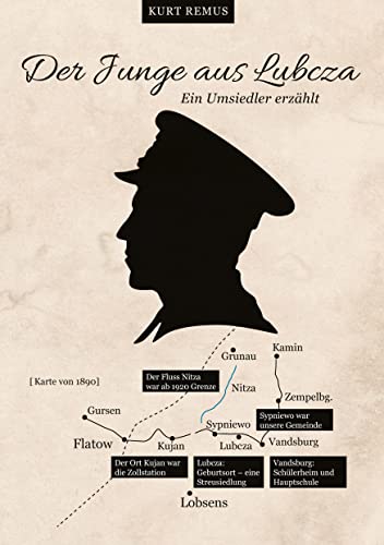 Der Junge aus Lubcza: Ein Umsiedler erzählt