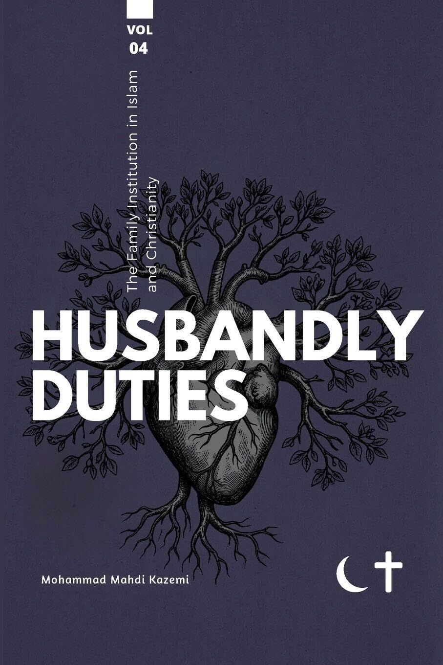 The Family institution in Islam and Christianity- Vol 4- Husbandly Duties