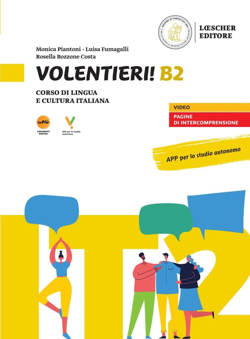 Volentieri! B2 - Edizione ibrida: Corso di lingua e cultura italiana. Libro dello studente e degli esercizi + codice di accesso al libro in digitale sul sito imparosulweb.eu (36 mesi)