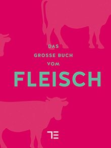 Das große Buch vom Fleisch (Teubner Sonderleistung)