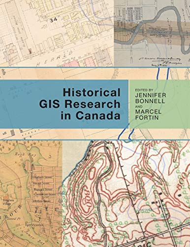 Historical GIS Research in Canada (Canadian History and Environment, Band 2)