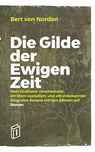 Die Gilde der Ewigen Zeit: Mein Großvater verschwindet, ein Stern explodiert, und ein Unbekannter fängt eine Banane mit den Zähnen auf.