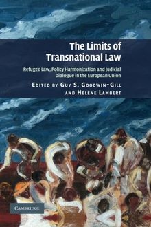 The Limits of Transnational Law: Refugee Law, Policy Harmonization and Judicial Dialogue in the European Union
