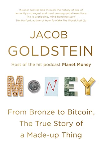 Jacob Goldstein Money, The True Story Of A Made-Up Thing