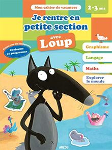 Je rentre en petite section avec Loup : 2-3 ans, de la toute petite à la petite section