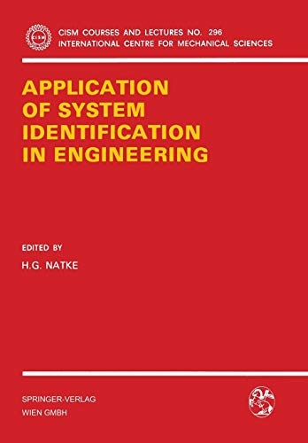 Application of System Identification in Engineering (CISM International Centre for Mechanical Sciences (296), Band 296)