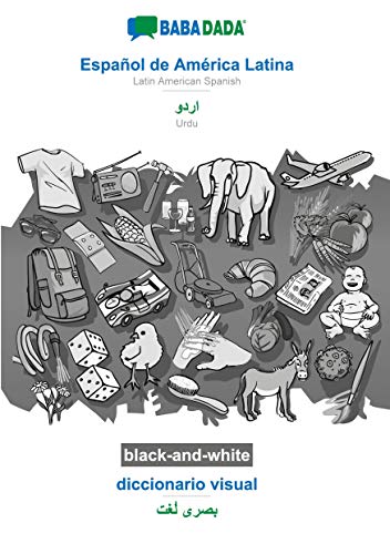 BABADADA black-and-white, Español de América Latina - Urdu (in arabic script), diccionario visual - visual dictionary (in arabic script): Latin ... - Urdu (in arabic script), visual dictionary