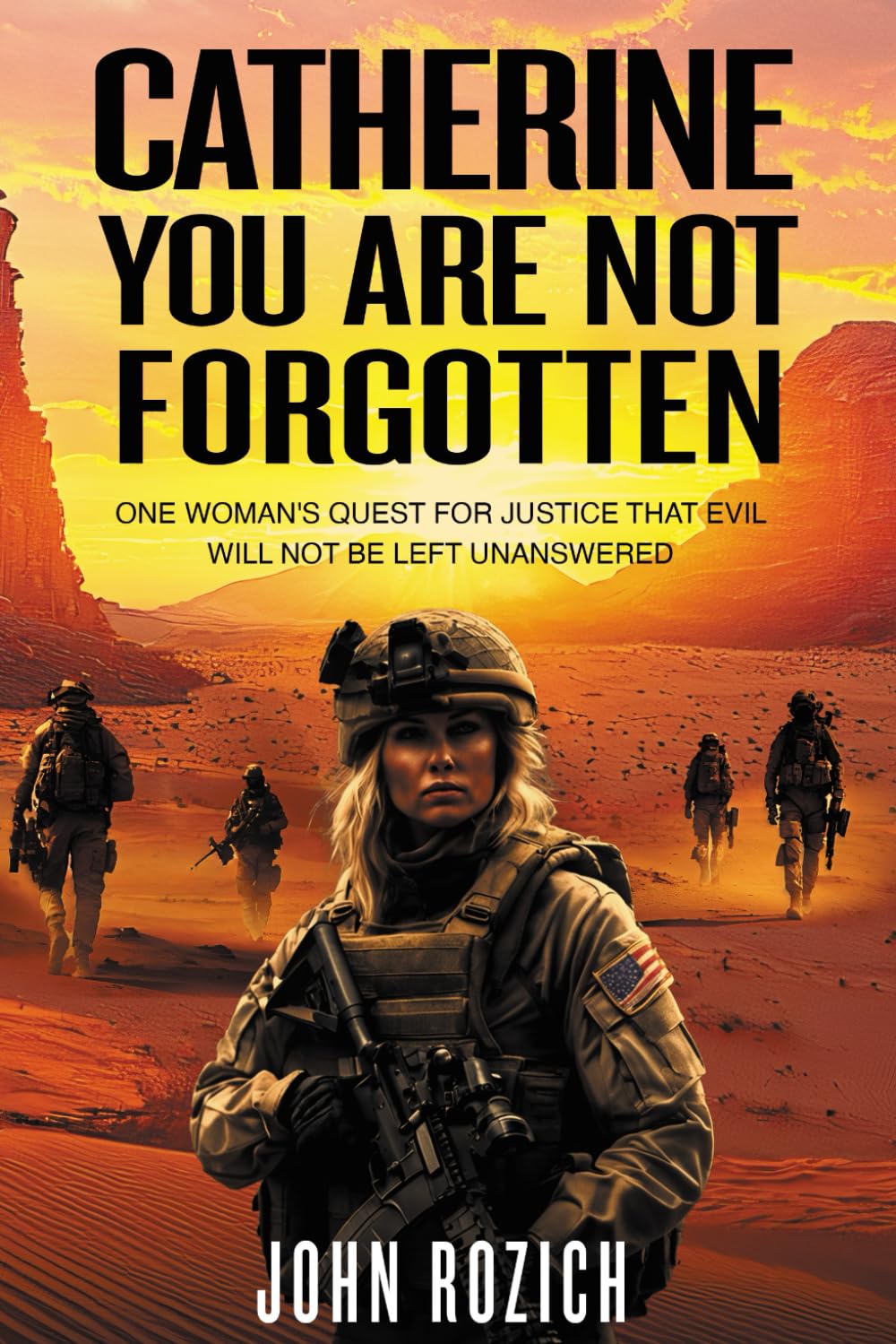 Catherine, You Are Not Forgotten: One Woman's Quest for Justice That Evil Will Not Be Left Unanswered