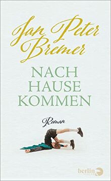 Nachhausekommen: Roman