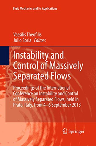 Instability and Control of Massively Separated Flows: Proceedings of the International Conference on Instability and Control of Massively Separated ... Mechanics and Its Applications, Band 107)