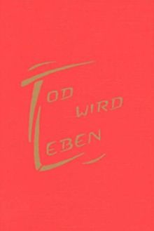 Tod wird Leben: Stimmen der Meister