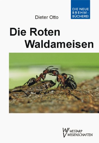 Die roten Waldameisen: Formica rufa und Formica polyctena