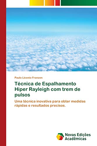 Técnica de Espalhamento Hiper Rayleigh com trem de pulsos: Uma técnica inovativa para obter medidas rápidas e resultados precisos.