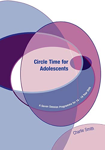 Circle Time for Adolescents: A Seven Session Programme for 14 to 16 Year Olds (Lucky Duck)