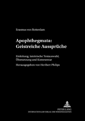 Apophthegmata: Geistreiche Aussprüche: Einleitung, lateinische Textauswahl, Übersetzung und Kommentar (Lateres. Texte und Studien zu Antike, Mittelalter und früher Neuzeit)