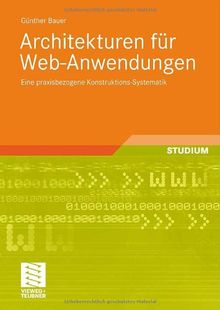Architekturen für Web-Anwendungen: Eine Praxisbezogene Konstruktions-Systematik (German Edition)