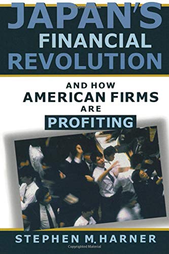Japan's Financial Revolution and How American Firms are Profiting