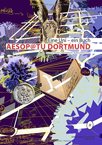 Aesop@TU Dortmund: Eine Uni - ein Buch (Dortmunder Schriften zur Kunst/Kataloge und Essays)