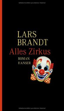 Alles Zirkus: Roman