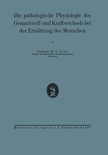 Die pathologische Physiologie des Gesamtstoff- und Kraftwechsels bei der Ernährung des Menschen