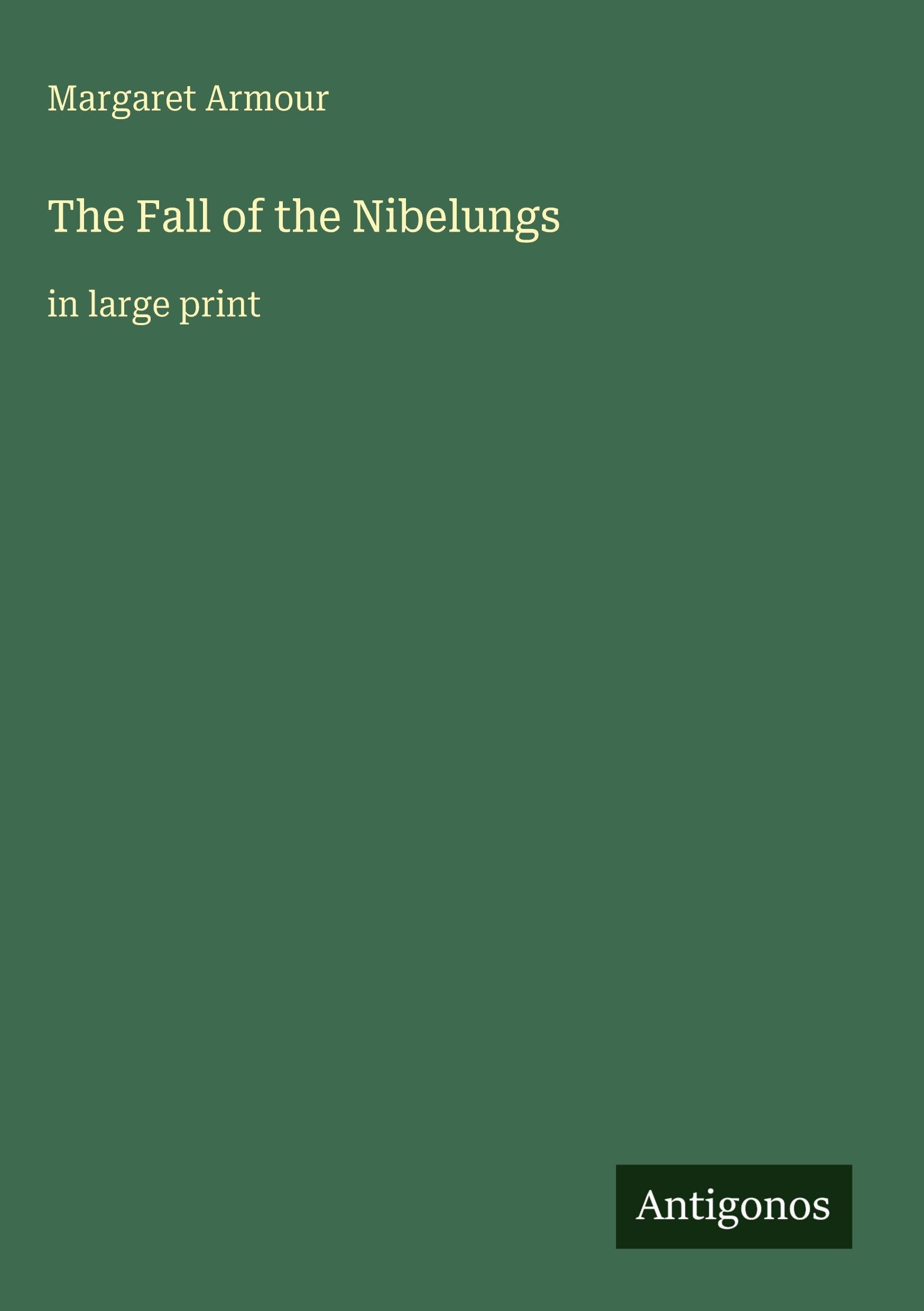 The Fall of the Nibelungs: in large print