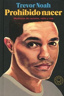 Prohibido nacer . Memorias de racismo, rabia y risa