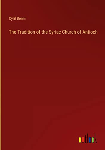 The Tradition of the Syriac Church of Antioch