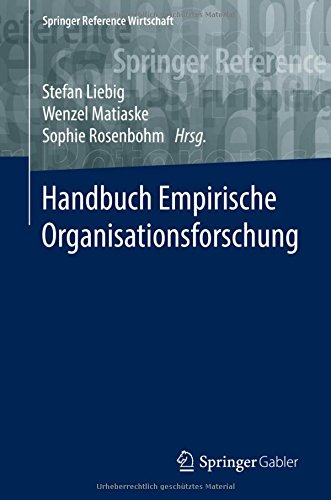 Handbuch Empirische Organisationsforschung (Springer Reference Wirtschaft)