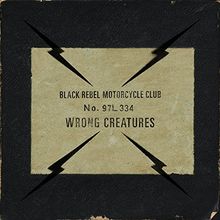 Wrong Creatures von Black Rebel Motorcycle Club | CD | Zustand gut