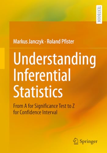 Understanding Inferential Statistics: From A for Significance Test to Z for Confidence Interval