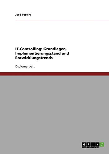 IT-Controlling: Grundlagen, Implementierungsstand und Entwicklungstrends