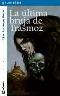 La última bruja de Trasmoz (Grumetes, Band 92)