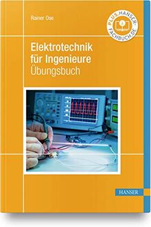 Elektrotechnik für Ingenieure: Übungsbuch
