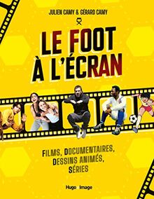 Le foot à l'écran : films, documentaires, dessins animés, séries