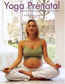 Yoga prénatal : Renforcer son corps et son mental pendant la grossesse von Françoise Barbira Freedman | Buch | Zustand gut