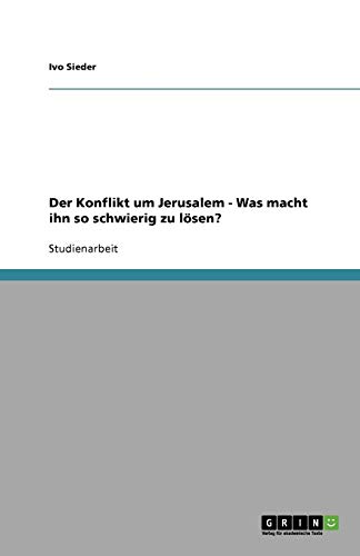 Der Konflikt um Jerusalem - Was macht ihn so schwierig zu lösen?