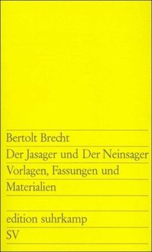 Der Jasager und Der Neinsager: Vorlagen, Fassungen, Materialien (edition suhrkamp)