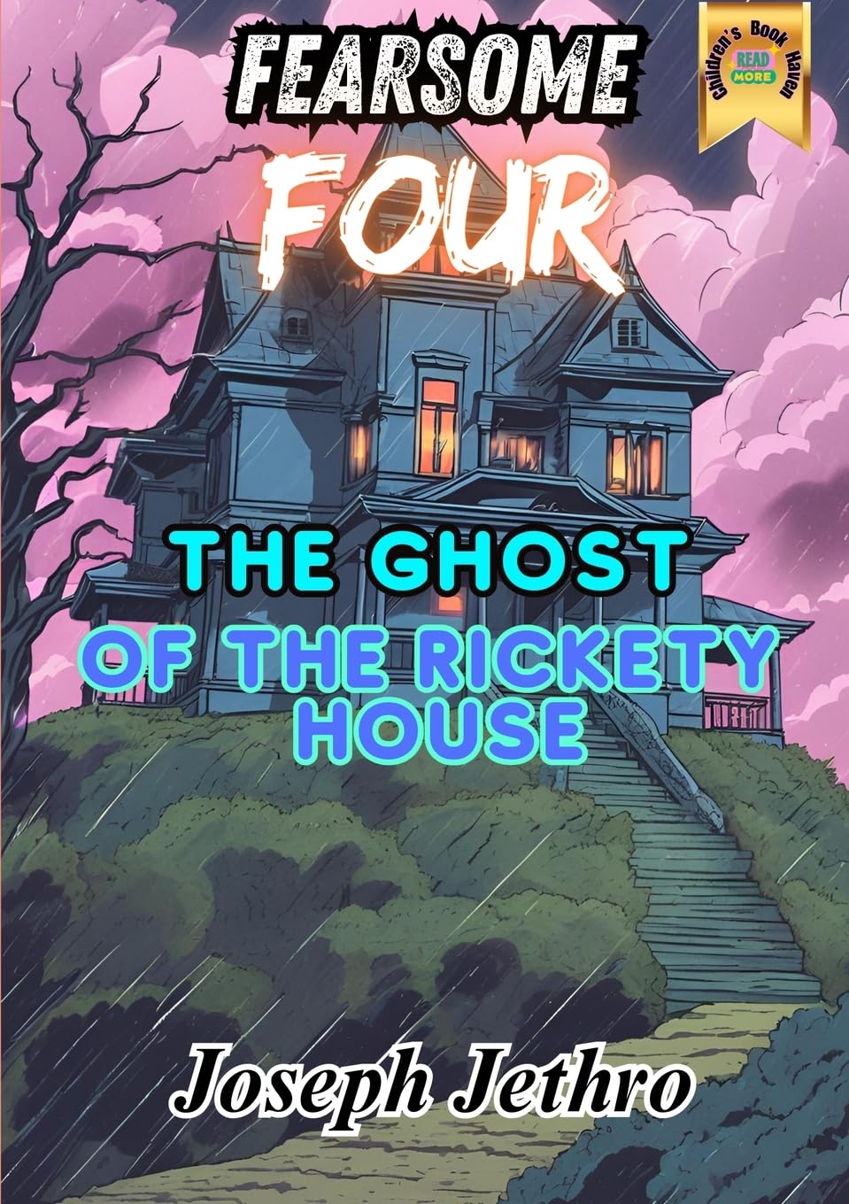 The Ghost of the Rickety House (Fearsome Four, Band 2)