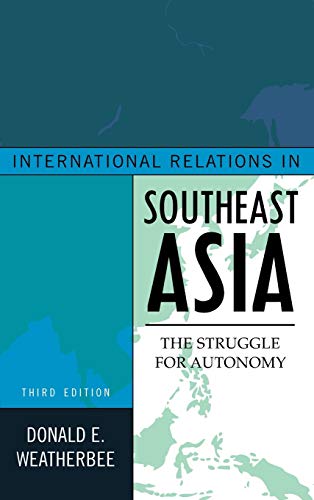 International Relations in Southeast Asia: The Struggle for Autonomy, Third Edition (Asia in World Politics)