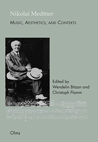 Nikolai Medtner: Music, Aesthetics, and Contexts (Studien und Materialien zur Musikwissenschaft)