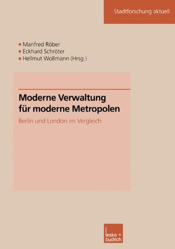 Moderne Verwaltung für moderne Metropolen. Berlin und London im Vergleich