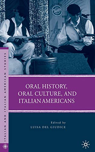 Oral History, Oral Culture, and Italian Americans (Italian and Italian American Studies)