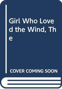 Girl Who Loved the Wind, The