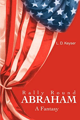 Rally Round Abraham: A Fantasy