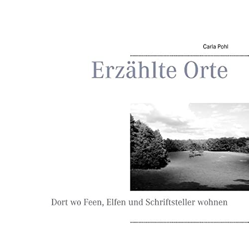 Erzählte Orte: Dort wo Feen, Elfen und Schriftsteller wohnen
