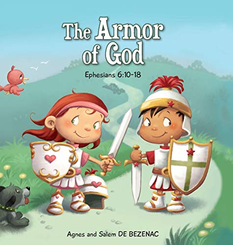 The Armor of God: Ephesians 6:10-18 (Bible Chapters for Kids, Band 8)