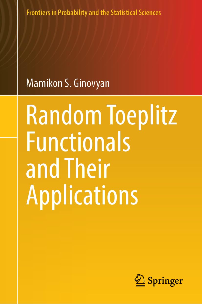 Random Toeplitz Functionals and Their Applications (Frontiers in Probability and the Statistical Sciences)