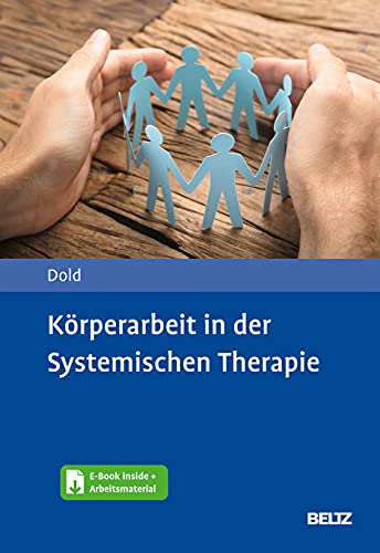 Körperarbeit in der Systemischen Therapie m 1 Buch m 1 E-Book - Peter Dold Gebunden