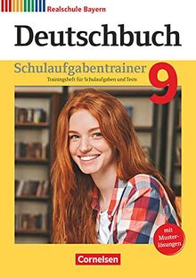 Deutschbuch - Sprach- und Lesebuch - Realschule Bayern 2017 - 9. Jahrgangsstufe: Schulaufgabentrainer mit Lösungen