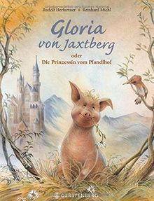 Gloria von Jaxtberg oder Die Prinzessin vom Pfandlhof